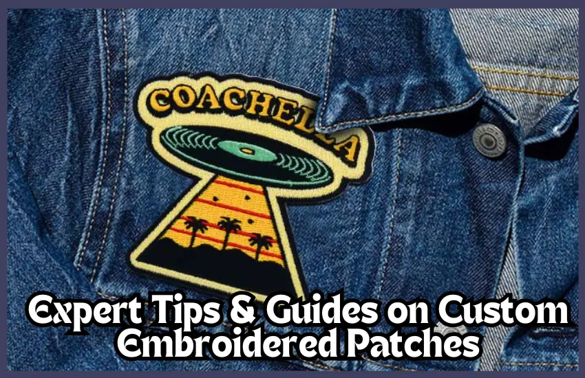 Expert Tips & Guides on Custom Embroidered Patches